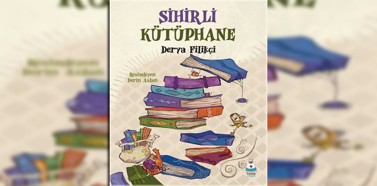 Sihirli Kütüphane Kitap Özeti Derya Filikçi