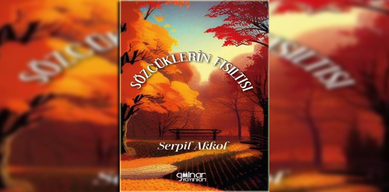Sözcüklerin Fısıltısı Kitap Özeti Serpil Akkol