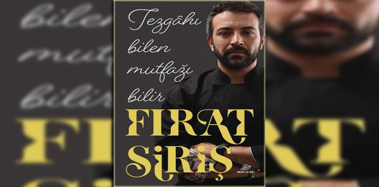 Tezgahı Bilen Mutfağı Bilir Kitap Özeti Fırat Siriş