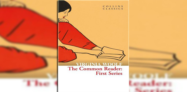 The Common Reader: First Series Kitap Özeti Virginia Woolf