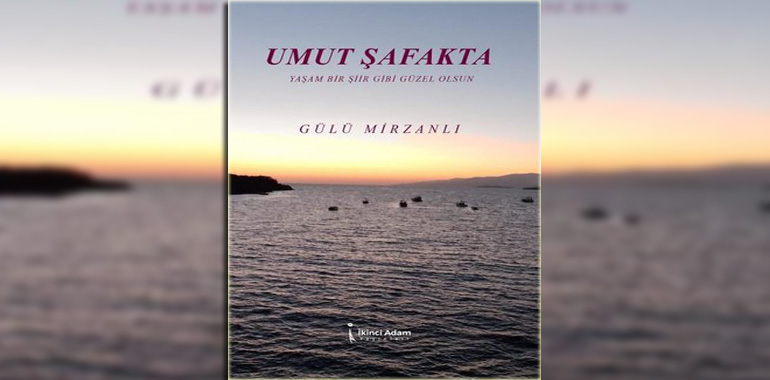 Umut Şafakta Kitap Özeti Gülü Mirzanlı