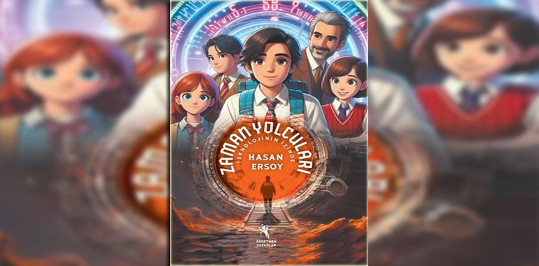 Zaman Yolcuları Teknolojinin İzinde Kitap Özeti Hasan Ersoy