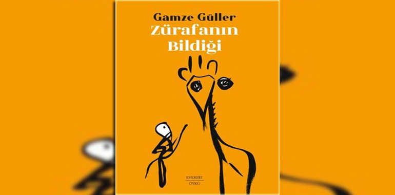 Zürafanın Bildiği Kitap Özeti Gamze Güller