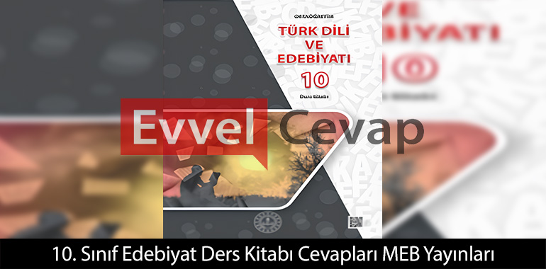 10. Sınıf Edebiyat Ders Kitabı Cevapları Meb Yayınları