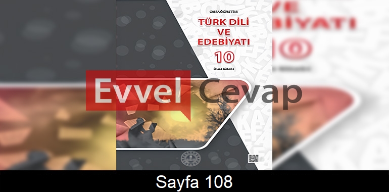 10. Sınıf Meb Yayınları Türk Dili ve Edebiyatı Ders Kitabı Cevapları Sayfa 108