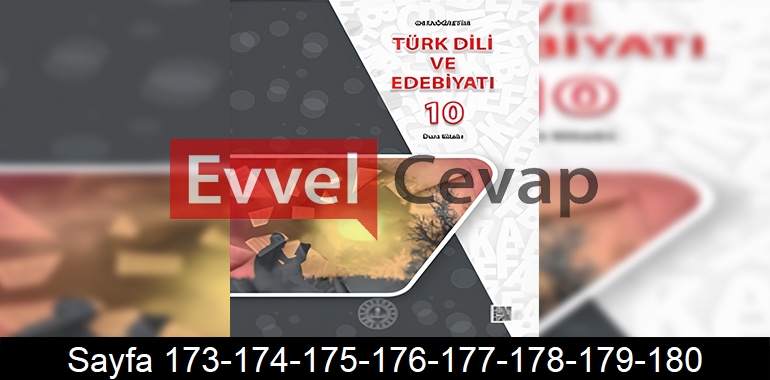 10. Sınıf Meb Yayınları Türk Dili ve Edebiyatı Ders Kitabı Cevapları Sayfa 173-174-175-176-177-178-179-180