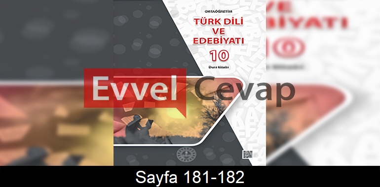 10. Sınıf Meb Yayınları Türk Dili ve Edebiyatı Ders Kitabı Cevapları Sayfa 181-182