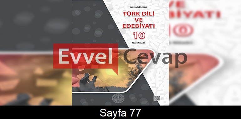 10. Sınıf Meb Yayınları Türk Dili ve Edebiyatı Ders Kitabı Cevapları Sayfa 77