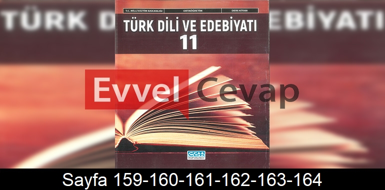 11. Sınıf Cem Yayınları Türk Dili ve Edebiyatı Ders Kitabı Cevapları Sayfa 159-160-161-162-163-164