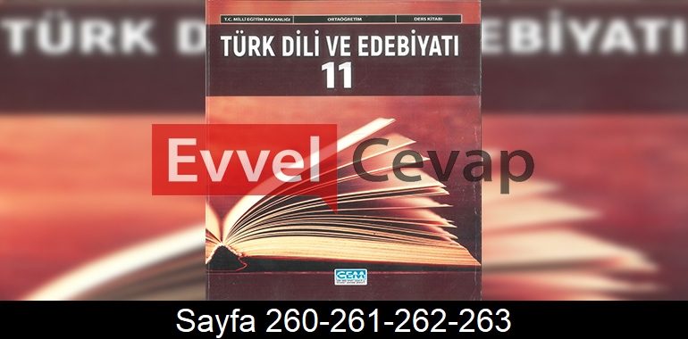11. Sınıf Cem Yayınları Türk Dili ve Edebiyatı Ders Kitabı Cevapları Sayfa 260-261-262-263