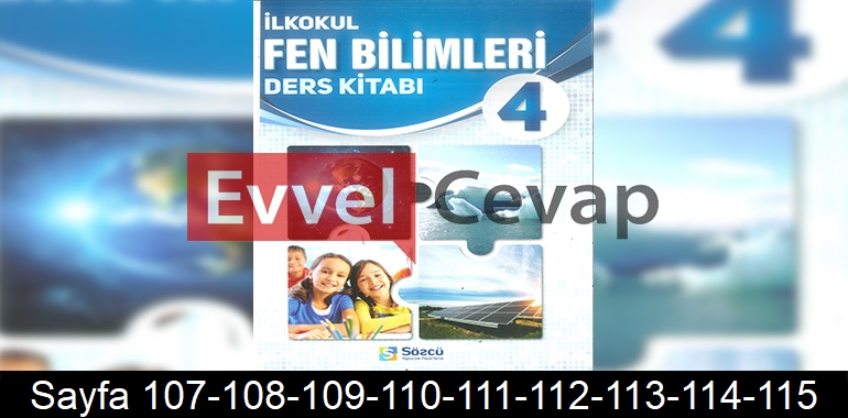 4. Sınıf Sözcü Yayınları Fen Bilimleri Ders Kitabı Cevapları Sayfa 107-108-109-110-111-112-113-114-115