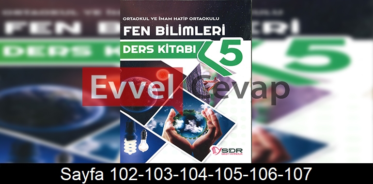5. Sınıf SDR Dikey Yayınları Fen Bilimleri Ders Kitabı Cevapları Sayfa 102-103-104-105-106-107
