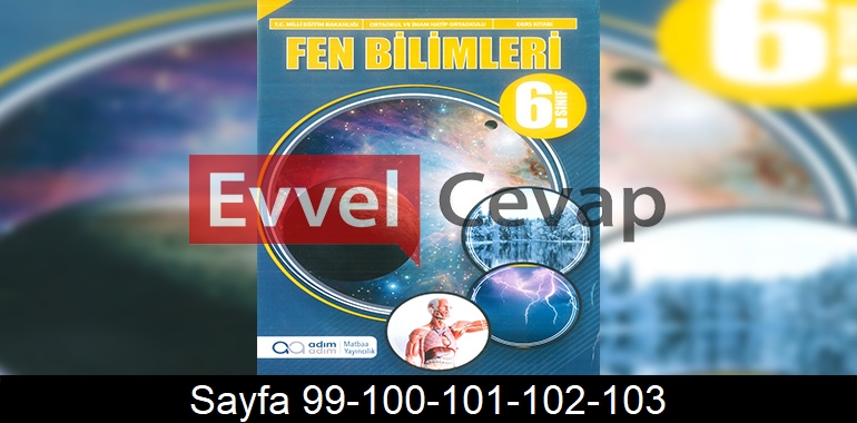 6. Sınıf Adım Adım Yayınları Fen Bilimleri Ders Kitabı Cevapları Sayfa 99-100-101-102-103