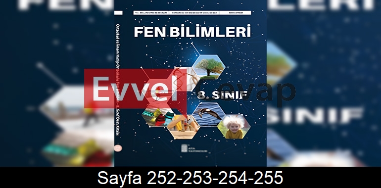 8. Sınıf Ata Yayınları Fen Bilimleri Ders Kitabı Cevapları Sayfa 252-253-254-255
