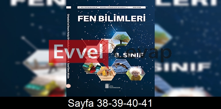 8. Sınıf Ata Yayınları Fen Bilimleri Ders Kitabı Cevapları Sayfa 38-39-40-41