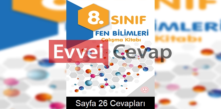 8. Sınıf Fen Bilimleri Çalışma Kitabı Cevapları Sayfa 26