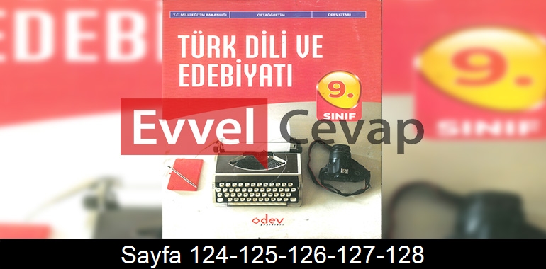 9. Sınıf Ödev Yayınları Türk Dili ve Edebiyatı Ders Kitabı Cevapları Sayfa 124-125-126-127-128