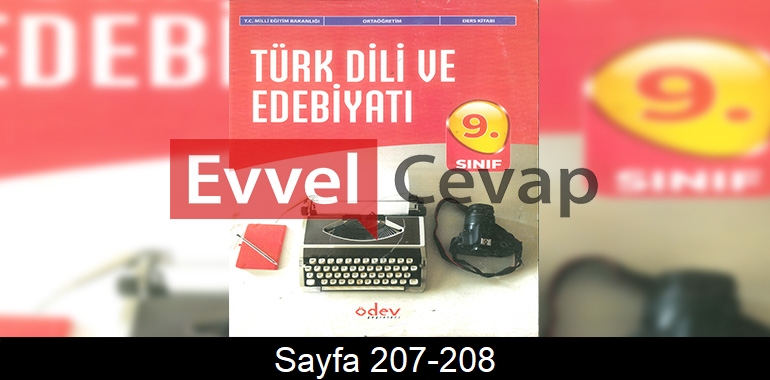 9. Sınıf Ödev Yayınları Türk Dili ve Edebiyatı Ders Kitabı Cevapları Sayfa 207-208