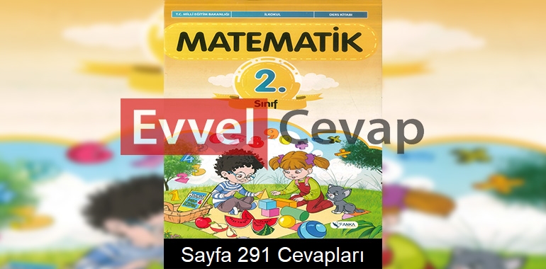 2. Sınıf Matematik Ders Kitabı Cevapları Anka Yayınları Sayfa 291