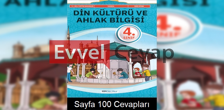 4. Sınıf Din Kültürü Ders Kitabı Cevapları SDR İpekyolu Yayınları Sayfa 100