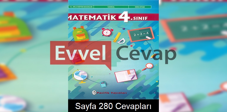 4. Sınıf Matematik Ders Kitabı Cevapları Pasifik Yayınları Sayfa 280