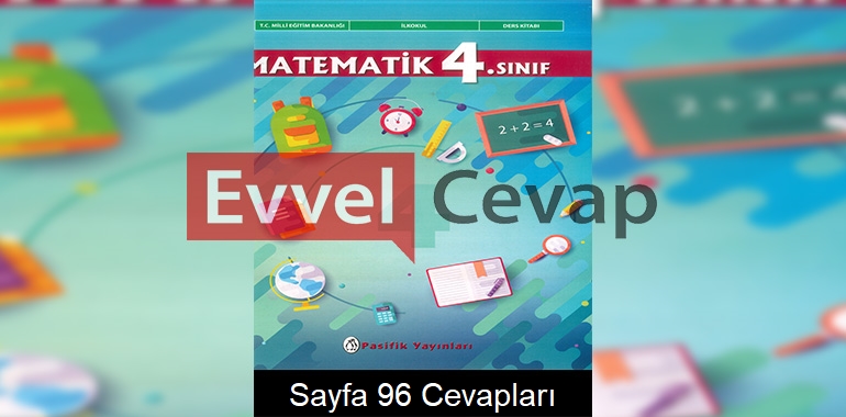 4. Sınıf Matematik Ders Kitabı Cevapları Pasifik Yayınları Sayfa 96