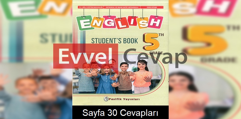 5. Sınıf İngilizce Ders Kitabı Cevapları Pasifik Yayınları Sayfa 30