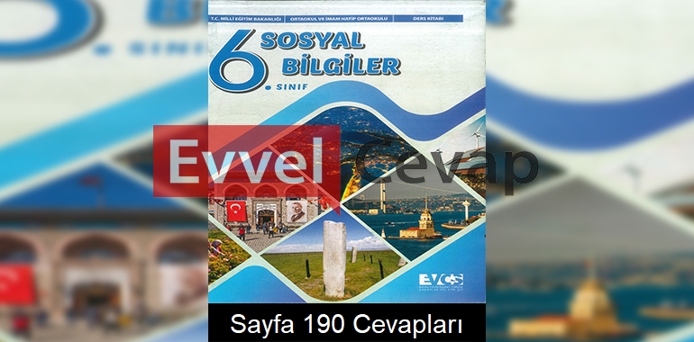 6. Sınıf Sosyal Bilgiler Ders Kitabı Cevapları Evos Yayınları Sayfa 190