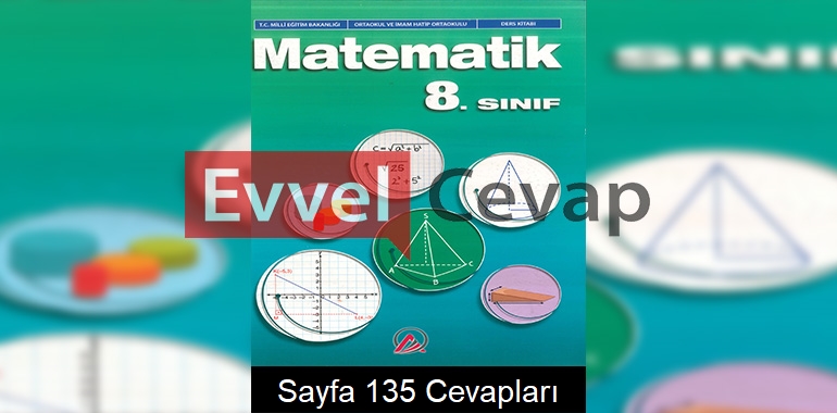8. Sınıf Matematik Ders Kitabı Cevapları Ada Yayınları Sayfa 135