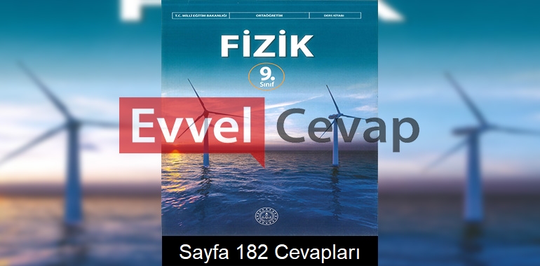 9. Sınıf Fizik Ders Kitabı Cevapları Meb Yayınları Sayfa 182