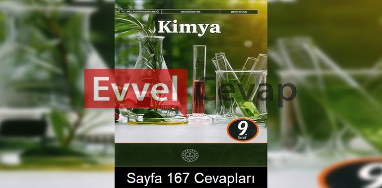 9. Sınıf Kimya Ders Kitabı Cevapları Meb Yayınları Sayfa 167