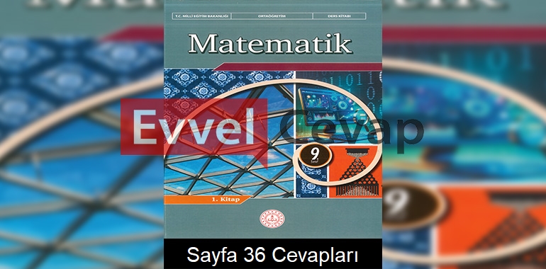 9. Sınıf Matematik Ders Kitabı Cevapları Meb Yayınları (1. Kitap) Sayfa 36