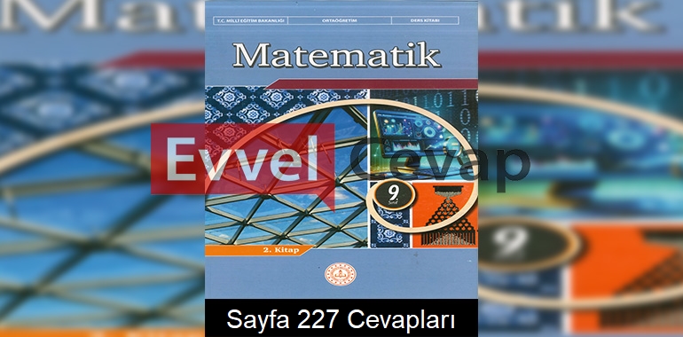 9. Sınıf Matematik Ders Kitabı Cevapları Meb Yayınları (2. Kitap) Sayfa 227
