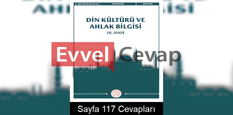 10. Sınıf Din Kültürü Ders Kitabı Cevapları Meb Yayınları Sayfa 117