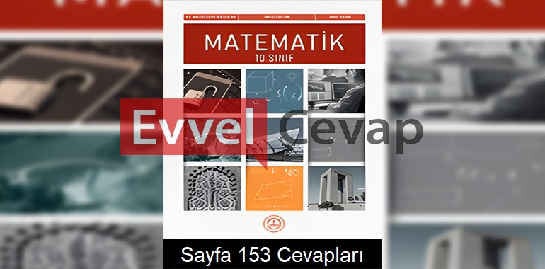 10. Sınıf Matematik Ders Kitabı Cevapları Meb Yayınları Sayfa 153