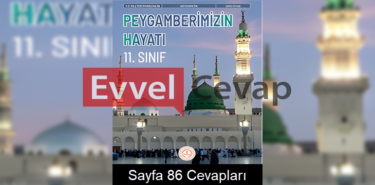 11. Sınıf Peygamberimizin Hayatı Ders Kitabı Cevapları Meb Yayınları Sayfa 86
