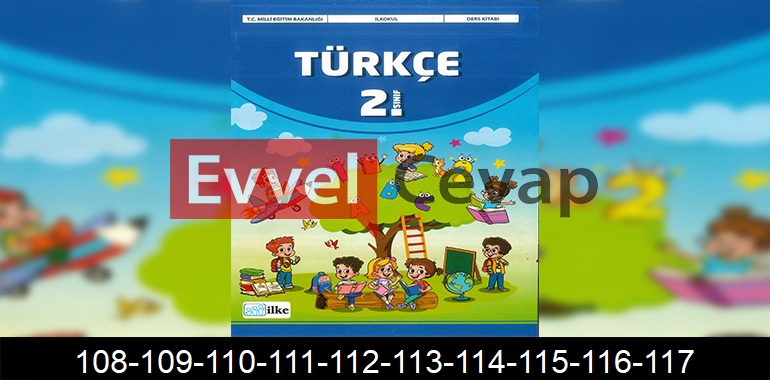 2. Sınıf İlke Yayınları Türkçe Ders Kitabı Cevapları Sayfa 108-109-110-111-112-113-114-115-116-117