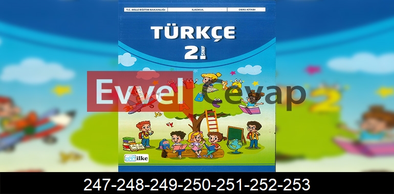 2. Sınıf İlke Yayınları Türkçe Ders Kitabı Cevapları Sayfa 247-248-249-250-251-252-253