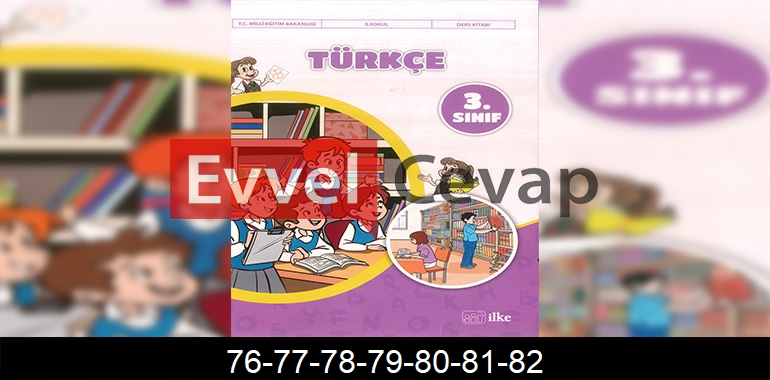 3. Sınıf İlke Yayınları Türkçe Ders Kitabı Cevapları Sayfa 76-77-78-79-80-81-82