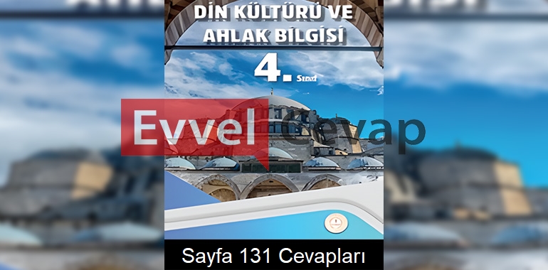 4. Sınıf Din Kültürü Ders Kitabı Cevapları Meb Yayınları Sayfa 131