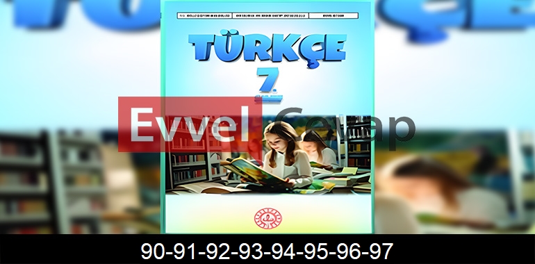 7. Sınıf Meb Yayınları Türkçe Ders Kitabı Cevapları Sayfa 90-91-92-93-94-95-96-97