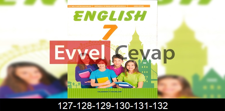 7. Sınıf Yıldırım Yayınları İngilizce Ders Kitabı Cevapları Sayfa 127-128-129-130-131-132
