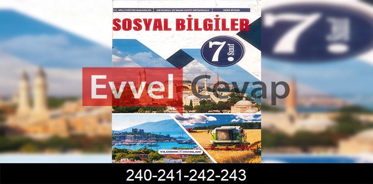 7. Sınıf Yıldırım Yayınları Sosyal Bilgiler Ders Kitabı Cevapları Sayfa 240-241-242-243