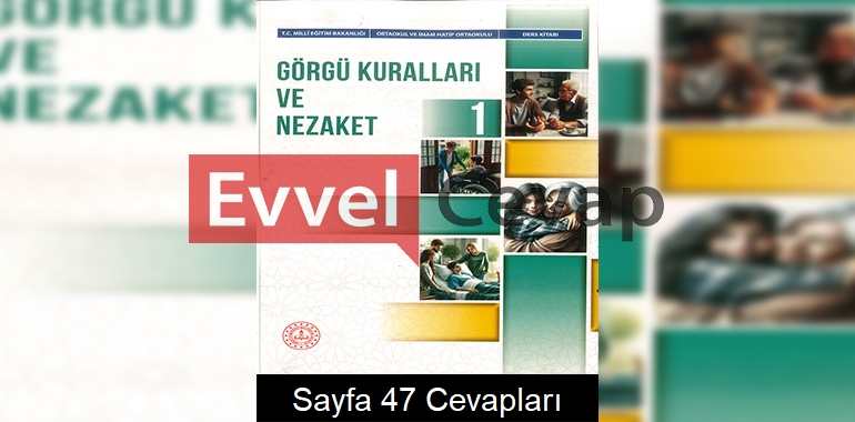 Görgü Kuralları ve Nezaket Ders Kitabı Cevapları Meb Yayınları (1. Kitap) Sayfa 47