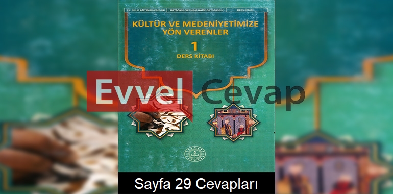 Kültür ve Medeniyetimize Yön Verenler Ders Kitabı Cevapları (1. Kitap) Sayfa 29