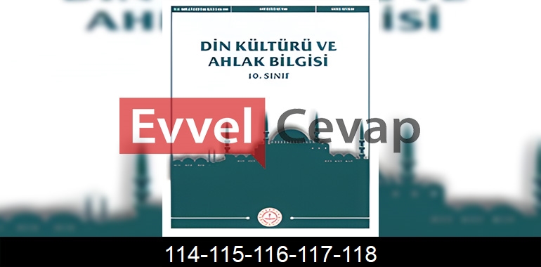 10. Sınıf Din Kültürü Kitabı Cevapları Sayfa 114-115-116-117-118