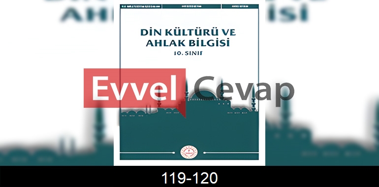 10. Sınıf Din Kültürü Kitabı Cevapları Sayfa 119-120