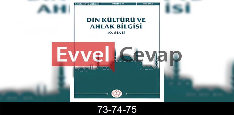 10. Sınıf Din Kültürü Kitabı Cevapları Sayfa 73-74-75