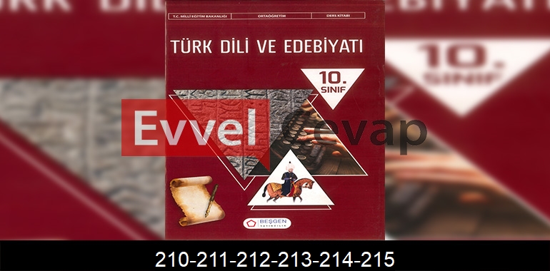 10. Sınıf Edebiyat Ders Kitabı Cevapları Beşgen Yayınları Sayfa 210-211-212-213-214-215