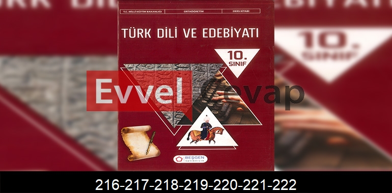 10. Sınıf Edebiyat Ders Kitabı Cevapları Beşgen Yayınları Sayfa 216-217-218-219-220-221-222